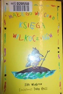 Małego Wilczka Księga Wilkoczynów - Ian Whybrow