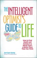 The Intelligent Optimist s Guide to Life: How to