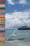 Melanesia, Melancholia and Limericks Fletcher