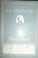 Bracia rywale - Józef Ignacy Kraszewski