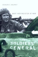 The Soldiers General: Bert Hoffmeister at War
