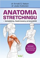 Anatomia stretchingu - kompletny, ilustrowany przewodnik. Nowe, rozszerzone