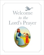 Welcome to the Lords Prayer BOB HARTMAN