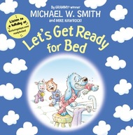 Let s Get Ready for Bed Smith Michael W.