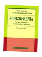 SCHIZOFRENIA. POZNAWCZO-BEHAWIORALNY TRENING... ERIC L. GRANHOLM, JOHN R. M