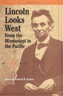 Lincoln Looks West: From the Mississippi to the