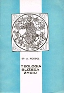 Teologia bliższa życiu / Bp Alfons Nossol