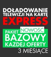 Doładowanie TNK Telewizja na kartę CANAL+ | Pakiet BAZOWY każdej oferty |3M