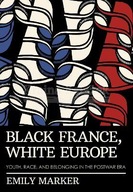 Black France, White Europe: Youth, Race, and