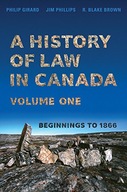 A History of Law in Canada, Volume One: