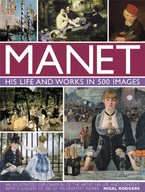 Manet: His Life and Work in 500 Images Rodgers