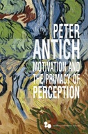 Motivation and the Primacy of Perception: