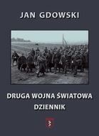 DRUGA WOJNA ŚWIATOWA. DZIENNIK - JAN GDOWSKI