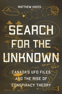 Search for the Unknown: Canada s UFO Files and