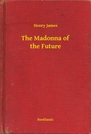The Madonna of the Future - ebook