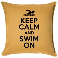 KEEP CALM AND SWIM ON poduszka 50x50 prezent