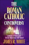 The Roman Catholic Controversy White James R.