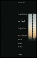 Ascensions on High in Jewish Mysticism: Pillars,