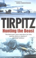 Tirpitz: Hunting the Beast Sweetman John