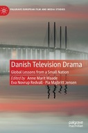 Danish Television Drama: Global Lessons from a
