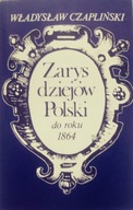 Zarys dziejów Polski do roku 1864 - Czapliński