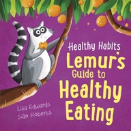 Healthy Habits: Lemur s Guide to Healthy Eating