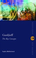 Gurdjieff: The Key Concepts Wellbeloved Sophia