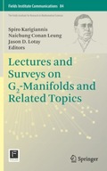 Lectures and Surveys on G2-Manifolds and Related