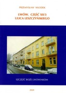 Lwów. Część XII/3. Ulica Leszczyńskiego