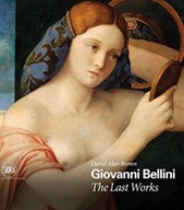 Giovanni Bellini: The Last Works Brown David Alan