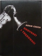 Adam Czech ORDYNACI I TRĘDOWACI
