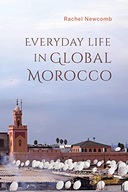 Everyday Life in Global Morocco Newcomb Rachel