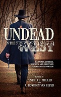 Undead in the West: Vampires, Zombies, Mummies,