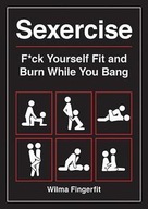 Sexercise: F*ck Yourself Fit and Burn While You Ba