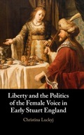 Liberty and the Politics of the Female Voice in