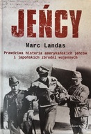 Jeńcy.Prawdziwa historia amerykańskich jeńców i japońskich zb