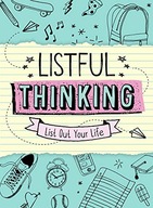 Listful Thinking: A Book of Lists for Tweens