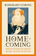 Homecoming: The Scottish Years of Mary, Queen of