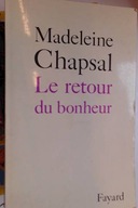 le retour du bonheur - Madeleine Chapsal