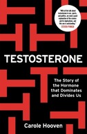 Testosterone: The Story of the Hormone that