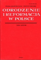 ODRODZENIE I REFORMACJA W POLSCE - TOM XXXVIII ROK 1994