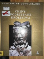 Chiny : Pogrzebane królestwa - Praca zbiorowa