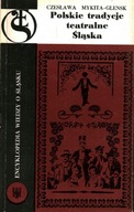POLSKIE TRADYCJE TEATRALNE ŚLĄSKA - MYKITA-GLENSK