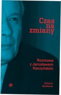 Czas na zmiany Rozmowa z Jarosławem Kaczyńskim
