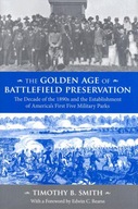 The Golden Age of Battlefield Preservation: The