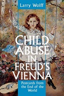 Child Abuse in Freud s Vienna: Postcards from the