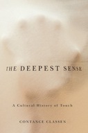 The Deepest Sense: A Cultural History of Touch