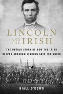 Lincoln and the Irish: The Untold Story of How