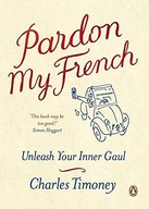 Pardon My French: Unleash Your Inner Gaul Timoney