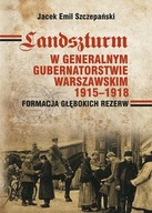 Landszturm w Generalnym Gubernatorstwie Warszawskim 1915-1918 Formacja głęb